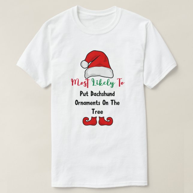 Camiseta Más probable para la camiseta: Divertido Dachshund (Diseño del anverso)
