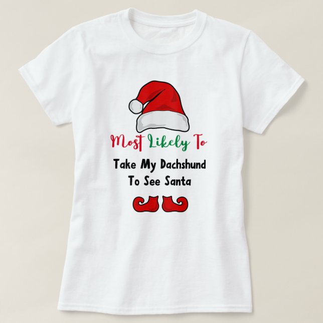 Camiseta Más probable para la camiseta: Divertido Dachshund (Diseño del anverso)