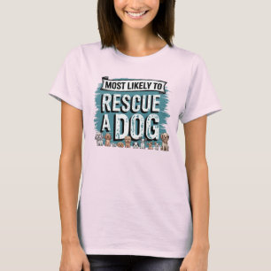 Camiseta 🐶 más probable para rescatar a un perro   Dog Mom