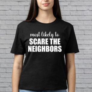 Camiseta Más Probable Que Asuste A Los Vecinos Divertido Ha