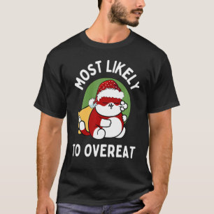 Camiseta Más Probable Que Coma Demasiado en Navidad Familia