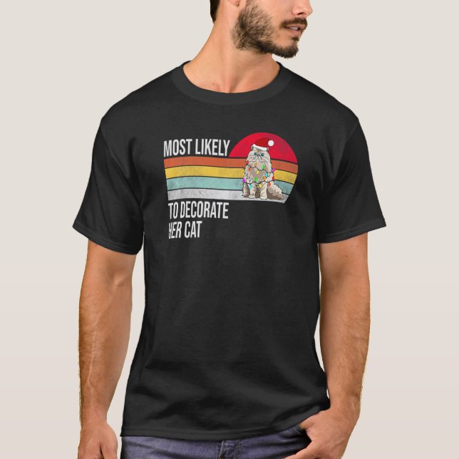 Camiseta Más Probable Que Decore a Su Gato en Navidad (Anverso)