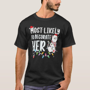 Camiseta Más Probable Que Decore a Su Gato Navidad Familia