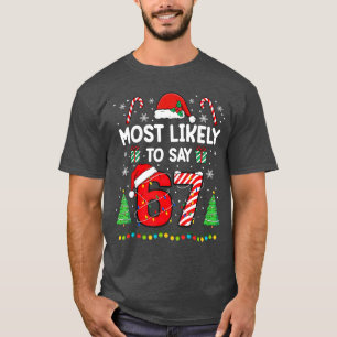 Camiseta Más Probable que diga 67 Meme Si Seven Santa Chris