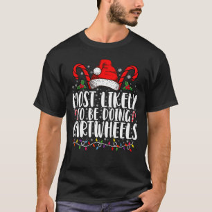 Camiseta Más Probable Que Esté Haciendo Volteretas Navideña