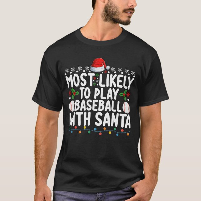 Camiseta Más Probable Que Juegue Béisbol Con La Navidad De  (Anverso)