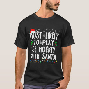 Camiseta Más Probable Que Juegue Hockey Sobre Hielo Con La
