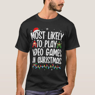 Camiseta Más Probable Que Juegue Videojuegos En Navidad