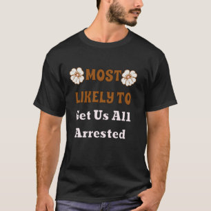 Camiseta Más Probable Que la Fiesta de Despedida de Soltera