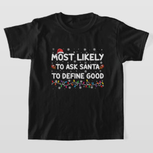 Camiseta Más Probable Que Le Pida a Santa Claus Que Defina 