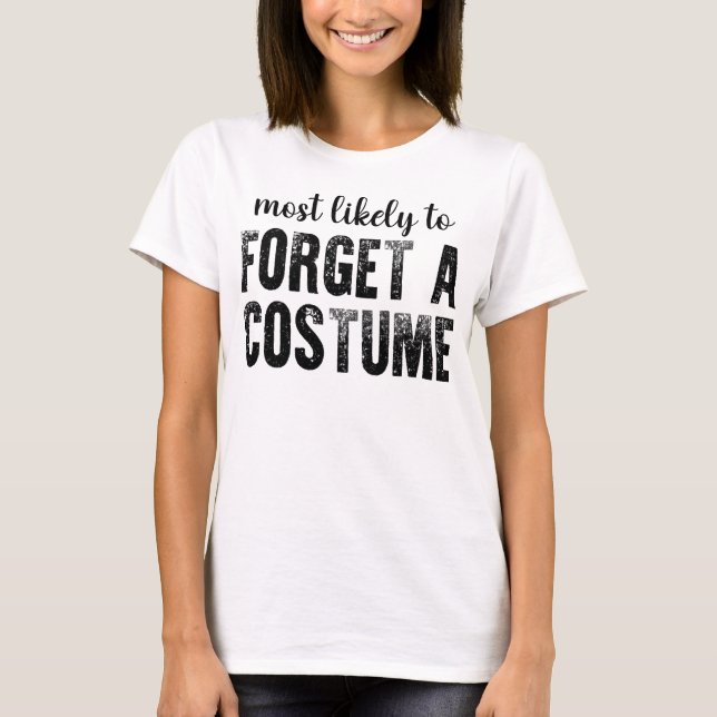 Camiseta Más Probable Que Olvide Un Disfraz Divertido Hallo (Anverso)