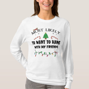 Camiseta Más Probable Que Quiera Pasar Tiempo Con Mis Amigo