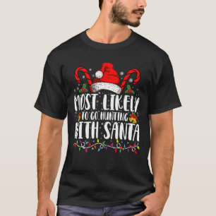 Camiseta Más Probable Que Salga de Caza Con Santa Caza Navi