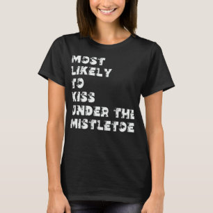 Camiseta Más Probable Que Se Besen Bajo El Muérdago