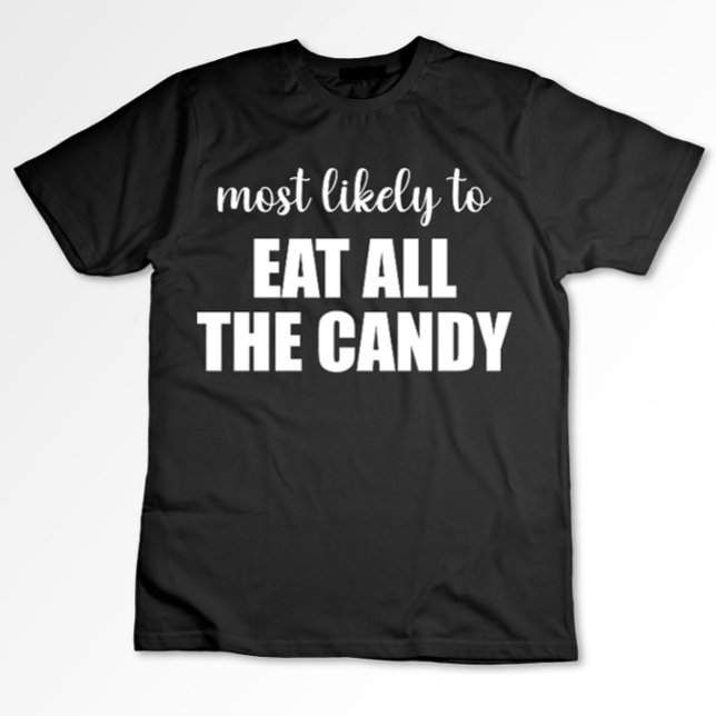Camiseta Más Probable Que Se Coma Todos Los Dulces Divertid (Subido por el creador)
