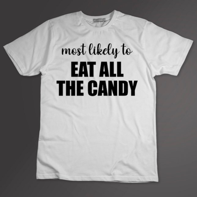 Camiseta Más Probable Que Se Coma Todos Los Dulces Divertid (Subido por el creador)