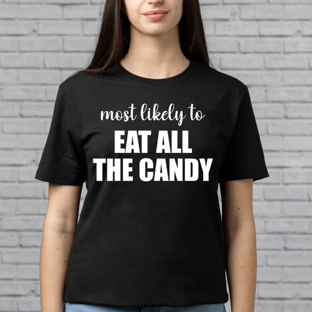 Camiseta Más Probable Que Se Coma Todos Los Dulces Divertid (Subido por el creador)