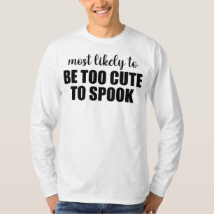 Camiseta Más Probable Que Sea Demasiado Lindo Para Asustar 