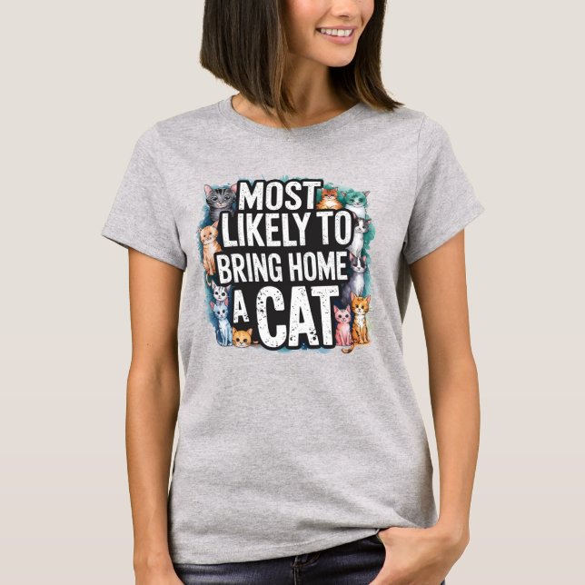 Camiseta 🐱 más probable que traiga a casa un gato | Cat Mo (Anverso)