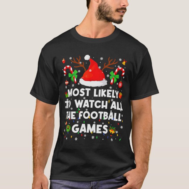 Camiseta Más Probable Que Vea Todos Los Partidos De Fútbol  (Anverso)