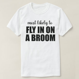 Camiseta Más Probable Que Vuela En Una Escoba Divertido Hal