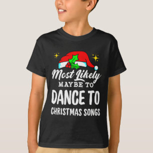 Camiseta Más Probable Quizás Bailar Canciones De Navidad Fe