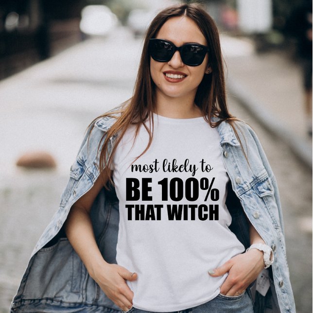 Camiseta Más Probable Ser 100% Esa Bruja Halloween (Subido por el creador)