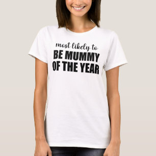 Camiseta Más Probable Ser La Momia Del Año Mamá