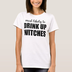 Camiseta Más Propenso a Beber a las Brujas Divertido Hallow