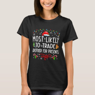 Camiseta Más Propenso A Cambiar Hermano Por Regalos Familia