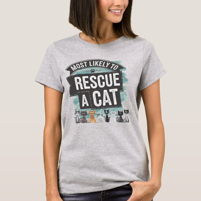 Camiseta 🐱 más propenso a rescatar a un gato | Cat Foster  (Anverso)
