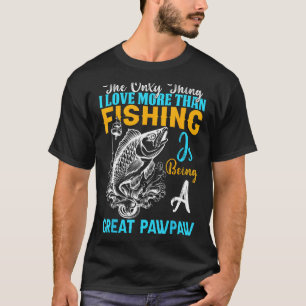 Camiseta Más Que Amor Pesca Gran Pawpaw Especial Genial 