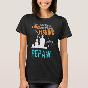 Camiseta Más Que Amor Pesca Pepaw Abuelo Especial