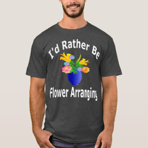 Camiseta Más Que Arreglo De Flores - Florista