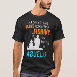 Camiseta Más que el amor por la pesca Abuelo español mexica