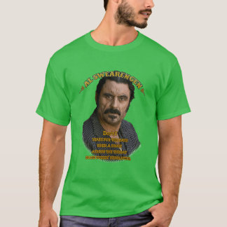 Camiseta Más que increíble cita de Al Swearengen añorando W