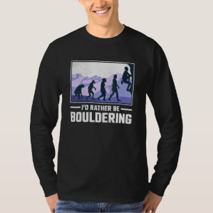 Camiseta Más Que Ser El Escalado De Rocas En Bouldering