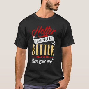 Camiseta Más Que Tu Ex Mejor Que Tu Próximo Amigo