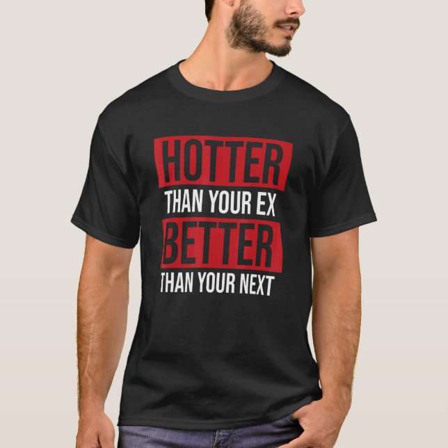 Camiseta Más Que Tu Ex Mejor Que Tu Próximo Boyfrien (Anverso)
