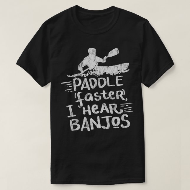 Camiseta Más rápido oí el regalo de Banjos Kayak Rafting Ca (Diseño del anverso)