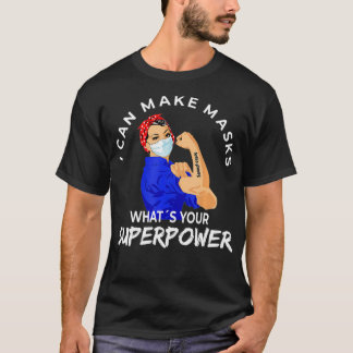 Camiseta Más Rápido Puedo Hacer Máscaras, Cuál Es Tu Superp