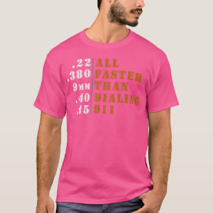 Camiseta Más Rápido Que Llamar A Los Amantes De Las Armas D