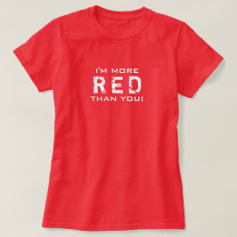 Camiseta MÁS ROJO que usted todos los colores