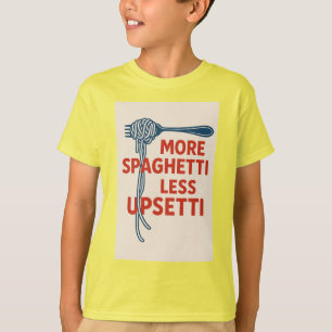 Camiseta Más Spaghetti Menos Upsetti