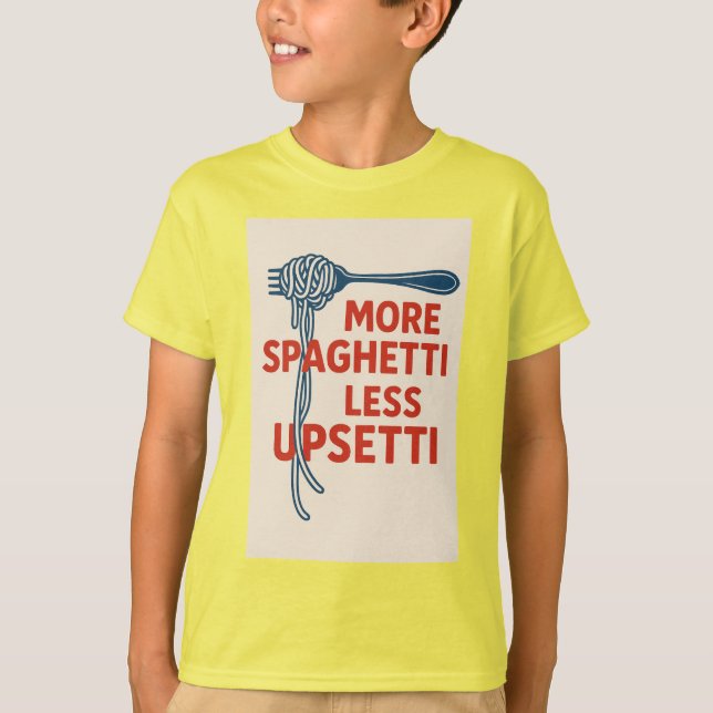 Camiseta Más Spaghetti Menos Upsetti (Anverso)