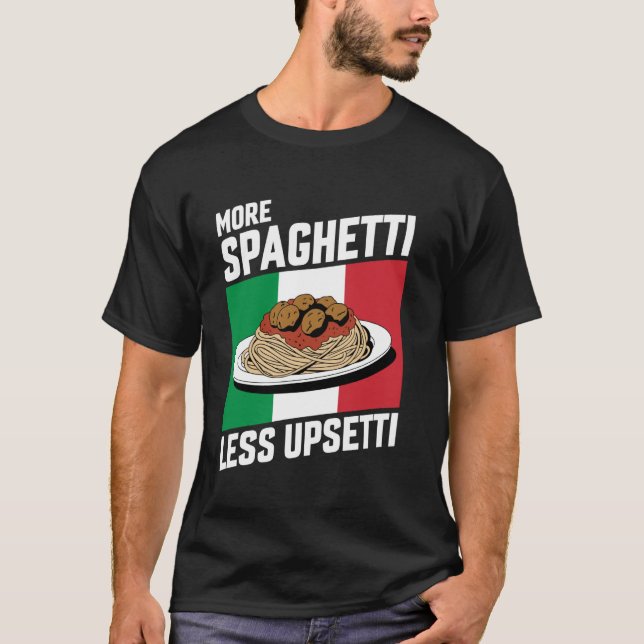 Camiseta Más Spaghetti Menos Upsetti Gracioso Pas de la Ban (Anverso)