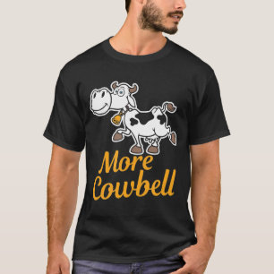 Camiseta Más tambor gracioso de campana de vaca