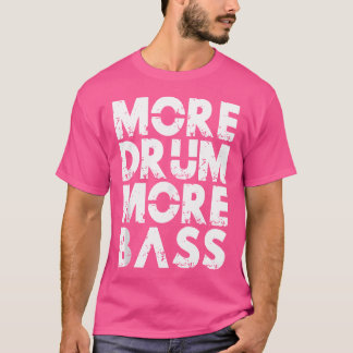 Camiseta Más tambor Más Bass Dnb Jungle Música Tambor Blanc