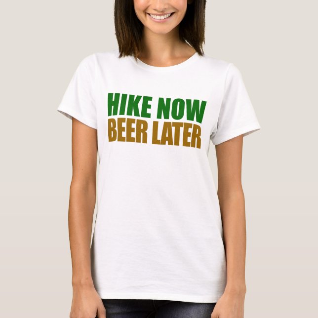 Camiseta Más tarde, hacer caminatas por la cerveza (Anverso)