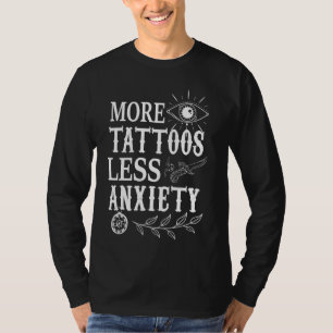 Camiseta Más tatuajes menos ansiedad Tattoo Lover Tattoo Ar
